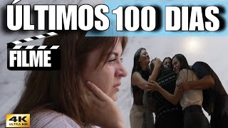 FILME COMPLETO - Últimos 100 dias