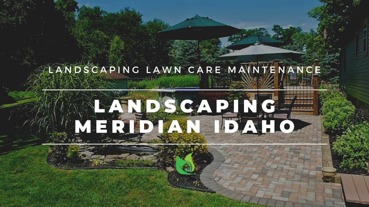 Landscaping Meridian Idaho - Landscaping Lawn Care Maintenance