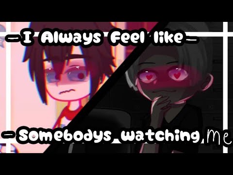 || I Always Feel like somebody's watching me || TR || GC || Meme - YouTube