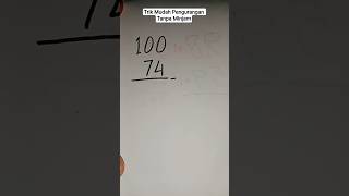 Trik Mudah Pengurangan Tanpa Minjam‼️100 – 74 #shorts #maths