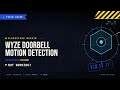 Wyze Doorbell Motion Detection Not Working: Fix It Fast