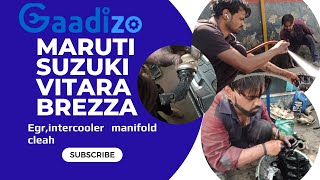 Maruti Suzuki Vitara Brezza EGR. intercooler Manifold Clean | Gaadizo Flagship | Minimum Cost.7500