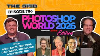 Photoshop World 2026 edition with Scott Kelby, Erik Kuna & Guests | The Grid 706