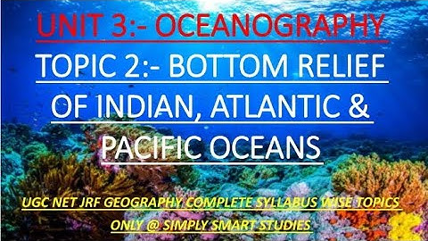 Bottom relief of Indian, Atlantic & Pacific Oceans🎯 Oceanography💯UGC NET JRF🔥Geography
