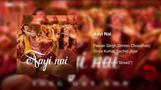 Aayi nai  (from"Stree2")  #pawansingh song , Simran Choudhary, Divya Kumar, Sachin Jigar