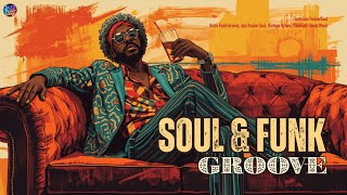 [Playlist] Funky \u0026 Soul Groove | Retro Soul \u0026 Funk Vibes for Driving, Moodboster \u0026 Creative Energy 🔥