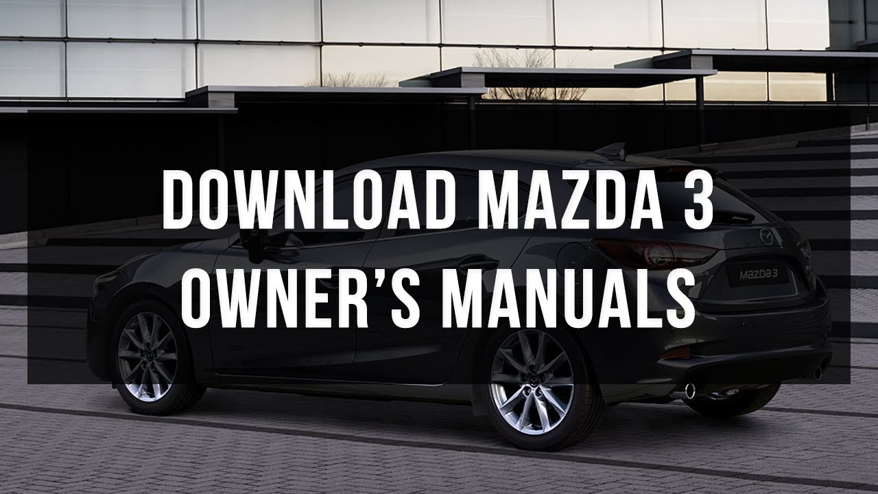 Download Mazda 3 owner's manuals - YouTube