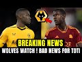 🐺🚨CLUB WILLING TO SELL ! Wolves interested in Roma defender to rival Toti Gomes