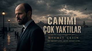 Mehmet Çetin Canımı Çok Yaktılar 26