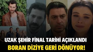 UZAK ŞEHİR DİZİSİ FİNAL 12.BÖLÜM BORAN ÖLMEMİŞ DİZİYE GERİ DÖNÜYOR ALYA İLE CİHAN AYRILIYOR