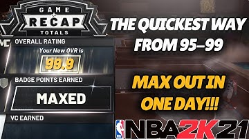 NBA 2K21 The Quickest Way to Max your player! From 95 to 99