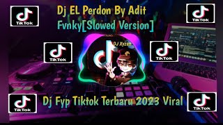 DJ El Perdon By Adit Fvnky Rmx~ [Slowed Verison]