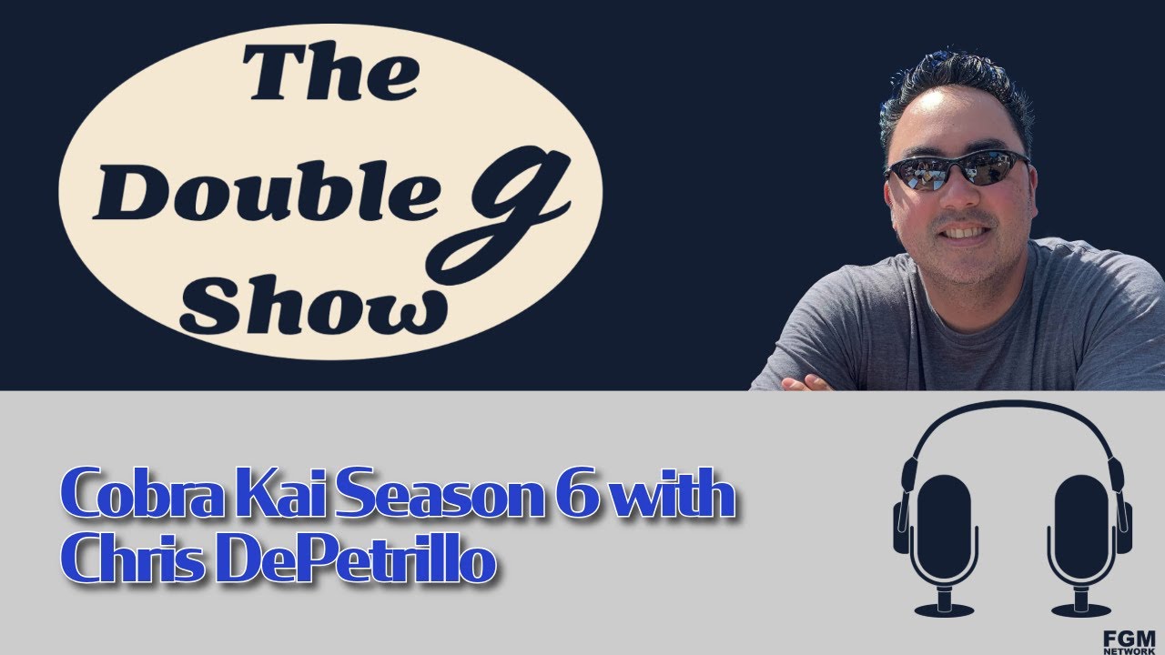 Cobra Kai Season 6 and John Cena retirement run with Chris DePetrillo | The Double G Show
