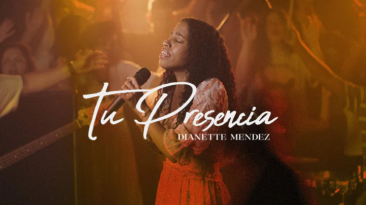 Dianette Mendez - Tu Presencia - Video Oficial