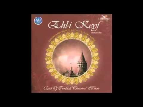 Türk Sanat Müziği Entrümental, turkish instrumental music, Ehl-i Keyf