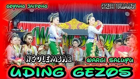 NGOLEMBARR|| GOYANG JAIPONG || WARGI SALUYU UDING GEZOS|| CICEURI SAGALAHERANG 