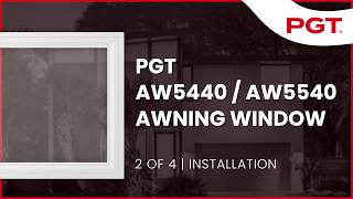 2 of 4 - PGT Energy Vue AW5440 / Winguard AW5540 Vinyl Awning Window - Installation