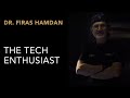 Dr firas hamdan the tech enthusiast