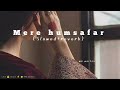 Mere Humsafar Slowed Reverb Mithoon Tulsi Kumar Mb Writes Slowedreverb Lovesong 