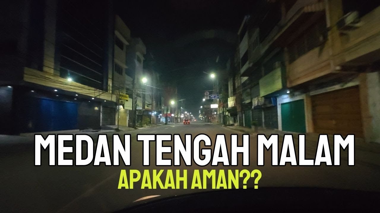 Medan Tengah Malam! Beginilah Suasana Kota di Tengah Malam! Apakah Jalannya Aman?