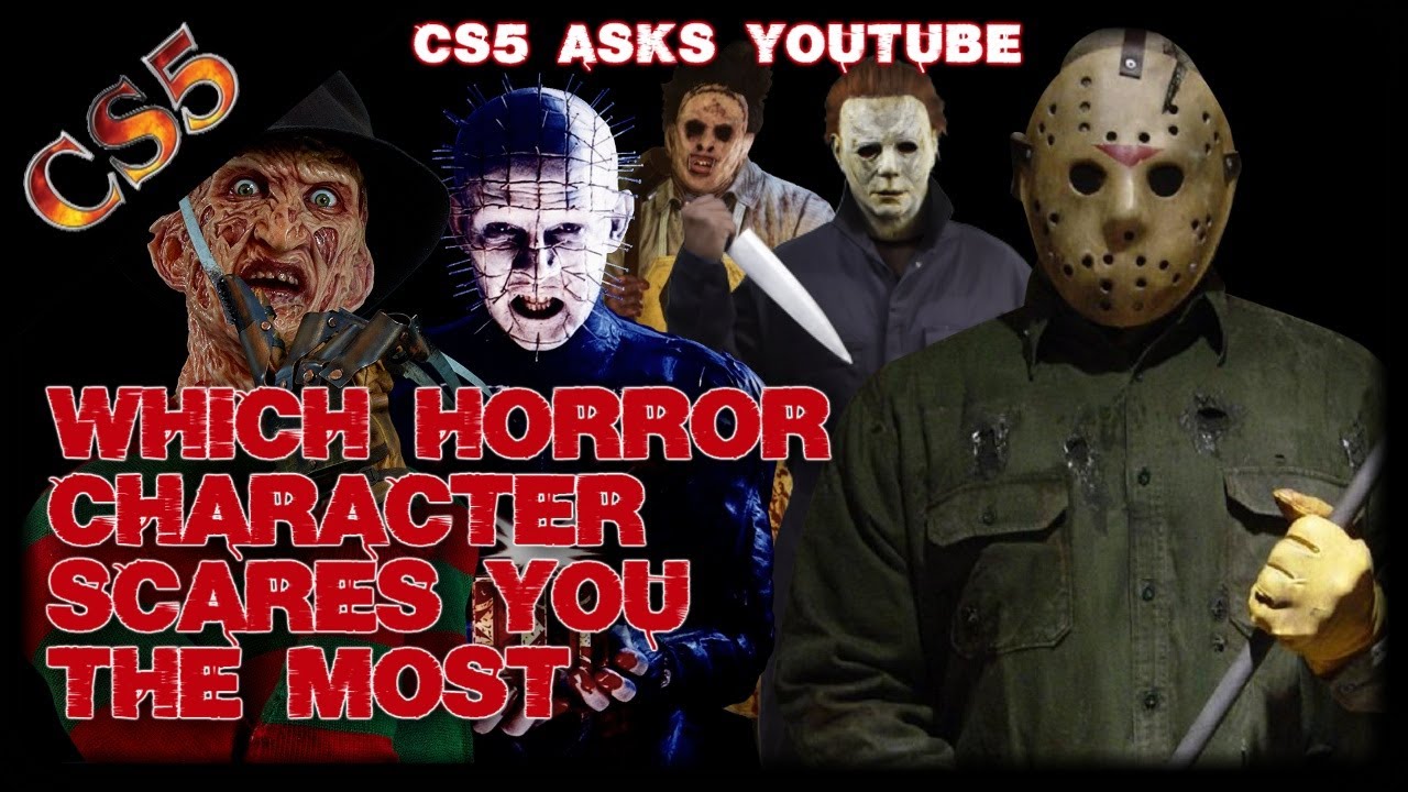 Which Horror Character Scares You The Most? CS5 Asks YouTube YouTube