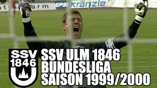 SSV Ulm 1846 Bundesliga-Saison 1999/2000 Highlights