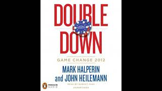 Double Down: Game Change 2012 by Mark Halperin, John Heilemann