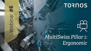 Tornos Webinar MultiSwiss Pillar #1 : Ergonomics