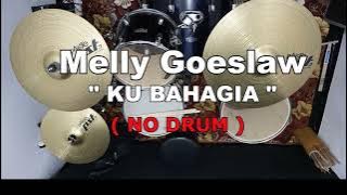 Melly Goeslaw - KU BAHAGIA (NO SOUND DRUM)