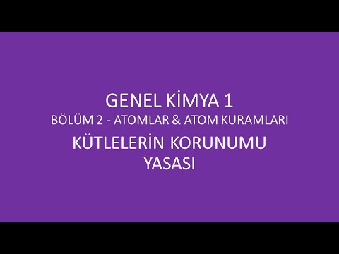 Genel Kimya 1-Bölüm 2/Atomlar&Atom Kuramları/Kütlelerin Korunumu Yasası