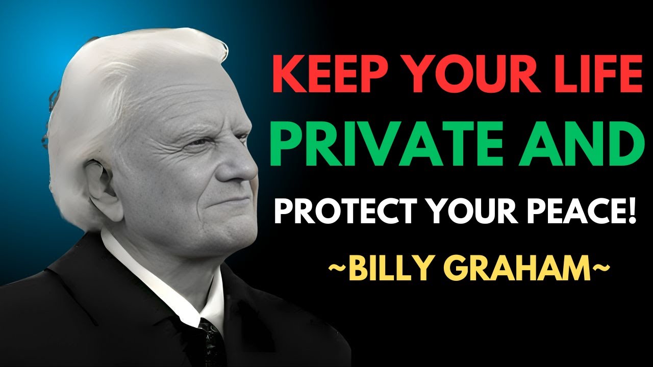 🔴 KEEP YOUR LIFE PRIVATE & PROTECT YOUR PEACE | Christian Motivation ✝️ | BILLY GRAHAM BEST SPEECH