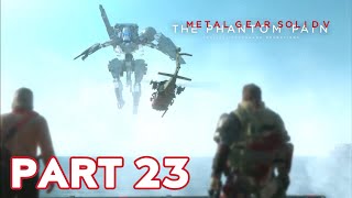 METAL GEAR SOLID 5 PHANTOM PAIN - FULL WALKTHROUGH - PART 23