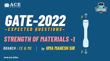 Strength of Materials -1 | Expected Questions - GATE 2022 ( CE & ME ) | Uma Mahesh Sir | ACE Online