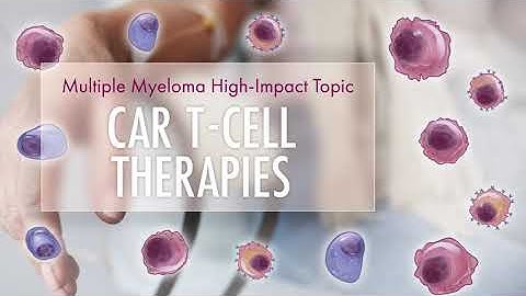 CAR T-Cell Therapies | High Impact Topic (HIT)