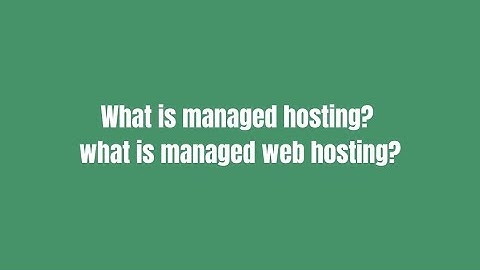 What is managed hosting? what is managed web hosting? 2021