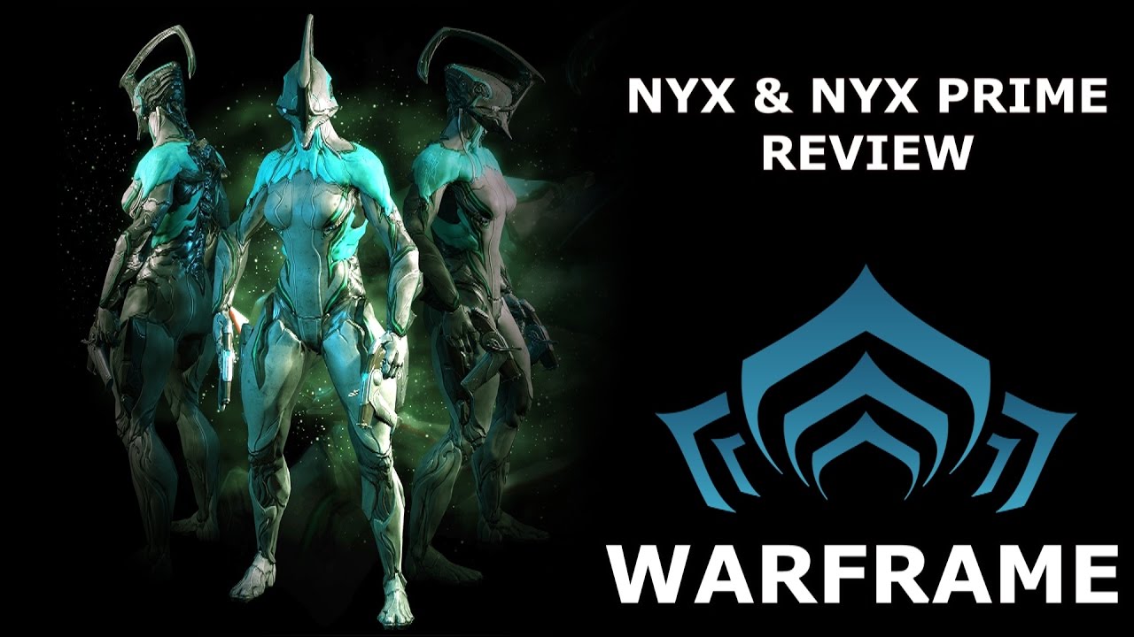 Warframe Reviews Nyx Nyx Prime Youtube