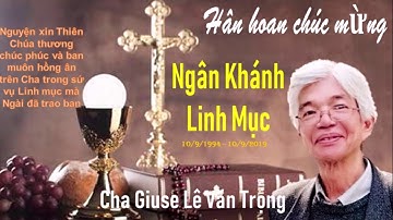 Kỷ niệm Ngân Khánh Linh Mục - Cha Giuse Lê Văn Trọng (10/9/1994 - 10/9/2019)