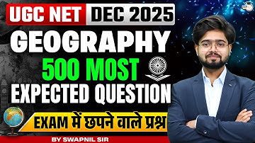 UGC NET Dec 2025 | Paper 2 Geography | Top 100 Questions Marathon | By Swapnil Sir