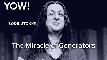 The Miracle of Generators • Bodil Stokke • YOW! 2015