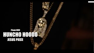 Huncho Hoodo - Jesus Piece [Team 600] (Dir. by @dibent)