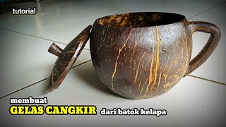 Ilmu Baru Nih Cara Membuat Gelas Cangkir Dari Batok Kelapa Coconut Shell Cup Craft