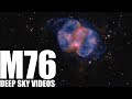 M76 - Little Dumbbell Nebula - Deep Sky Videos