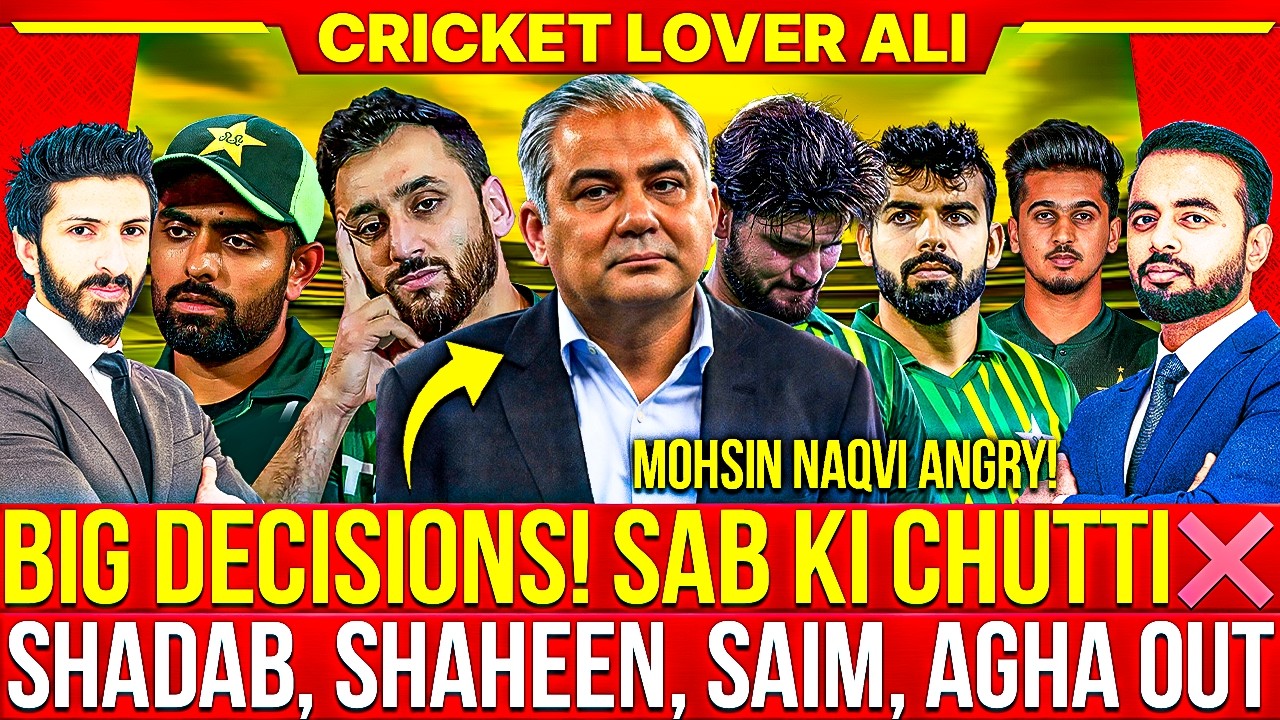 Big Decisions, Mohsin Naqvi Angry | Shadab, Shaheen, Saim, Agha & Babar Out | Sab ki Chutti ❌