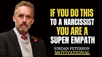 5 Ways a Super Empath Destroys a Narcissist | By Jordan Peterson Motivatioal Speech #narcissist