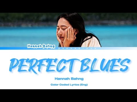 Hannah Bahng Perfect Blues Lyrics YouTube