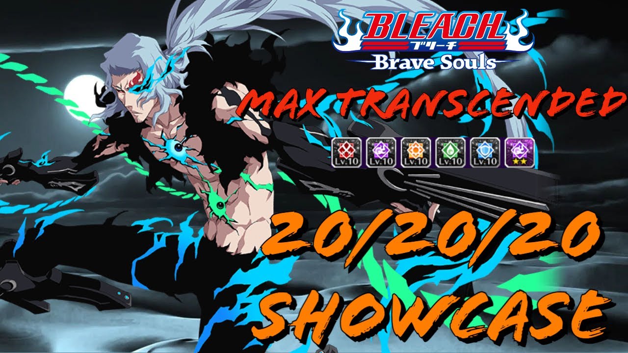 Stark (CFYOW) MAX TRANSCENDED T20 Showcase Bleach Brave Souls YouTube