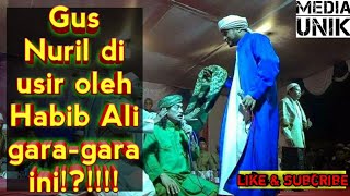 Gus Nuril ketika ceramah di paksa turun oleh Habib Ali gara-gara??! Ini alasannya