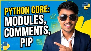 PYTHON CORE SERIES TOPIC : module, comment, pip 