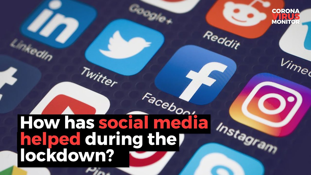 How has social media helped during the lockdown? YouTube