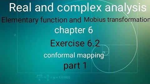 Real and complex analysis Ex 6.2Conformal mapping (part 1)Ba/ Bsc 6th sem
